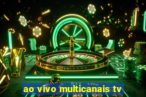 ao vivo multicanais tv